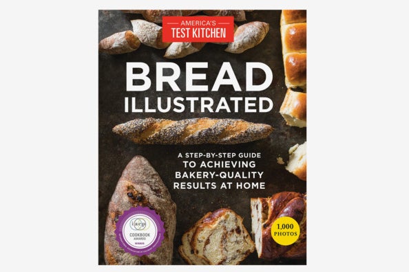 Bread Illustrated: A Step-by-Step Guide to Achieving Bakery-Quality Results at Home.